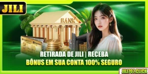 retirada-de-jili-receba-bonus-em-sua-conta-100-seguro