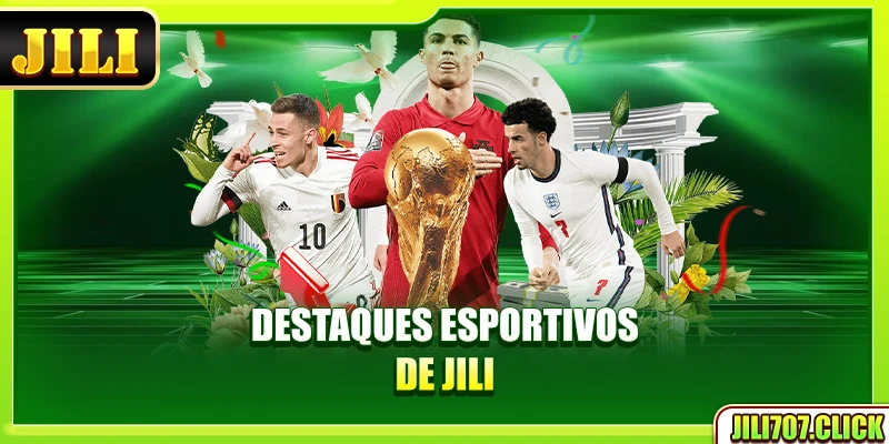 Destaques esportivos de Jili