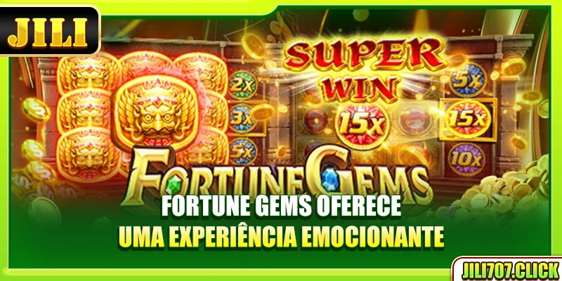 Fortune Gems oferece uma experiência emocionante
