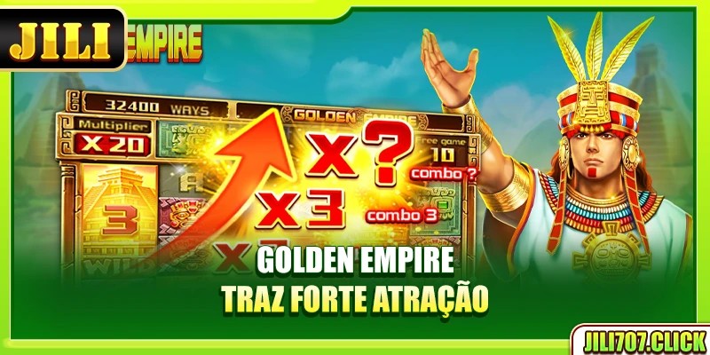 Golden Empire traz forte atração