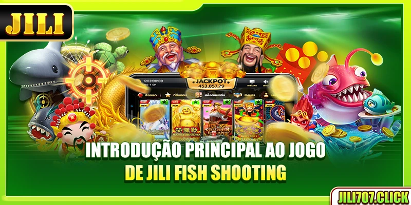 Introdução principal ao jogo de Jili Fish Shooting