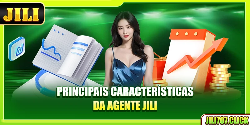 Principais características da Agente Jili