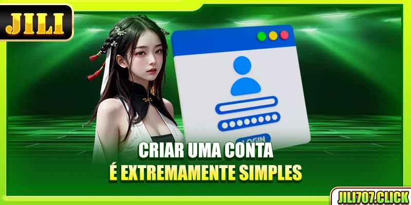 Criar uma conta é extremamente simples