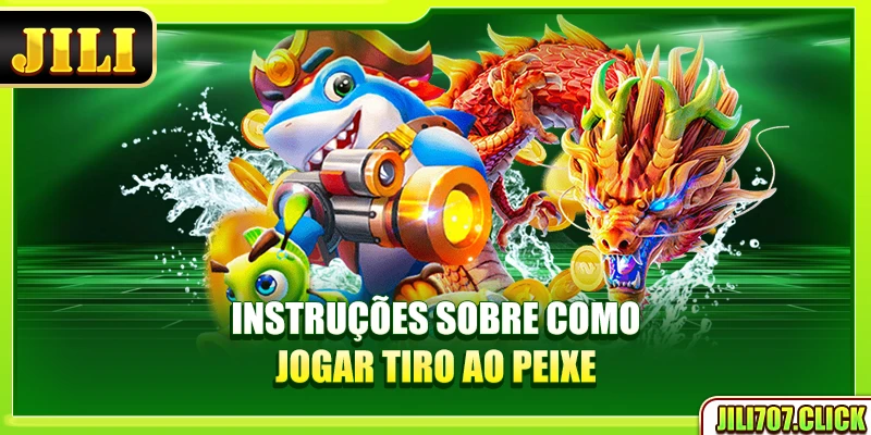 Instruções sobre como jogar tiro ao peixe