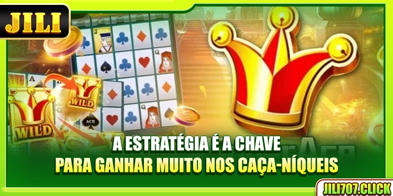 A estratégia é a chave para ganhar muito nos caça-níqueis