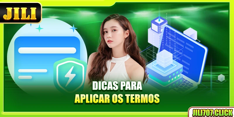 Dicas para aplicar os termos