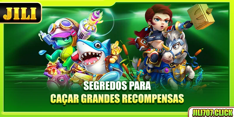 Segredos para caçar grandes recompensas